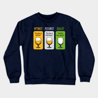 FUNNY OPTIMIST PESSIMIST REALIST BEER DESIGN Crewneck Sweatshirt